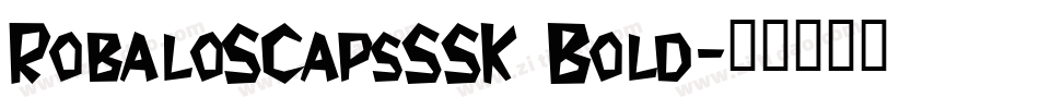 RobaloSCapsSSK Bold字体转换